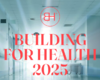 Building for Health : repenser notre système de santé en partant d’une page blanche