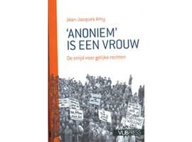 Gelezen voor u:  ‘Anoniem is een Vrouw’  door prof. J.J. Amy